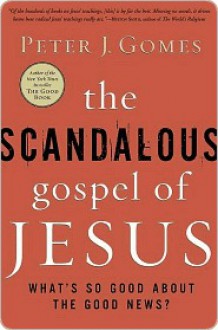 The Scandalous Gospel of Jesus - Peter J. Gomes