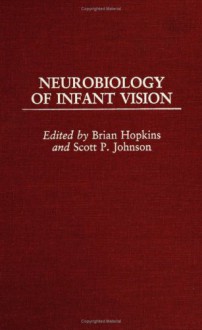 Neurobiology of Infant Vision - Brian Hopkins