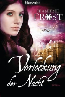 Verlockung der Nacht: Roman - Cat & Bones 6 (German Edition) - Sandra Müller, Jeaniene Frost