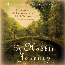 A Hobbit Journey: Discovering the Enchantment of J. R. R. Tolkien's Middle-earth (Audio) - Matthew Dickerson, Alan Sklar