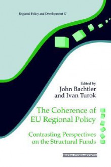 Coherence of Eu Regional Policy - Bachtler and Turok, John Bachtler, Ivan Turok