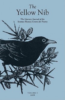 The Yellow Nib, Volume 5: The Literary Journal of the Seamus Heaney Centre for Poetry - Ciarán Carson