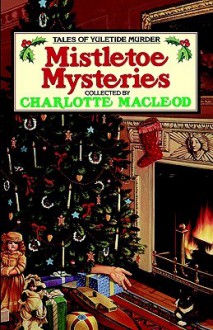 Mistletoe Mysteries - Charlotte MacLeod