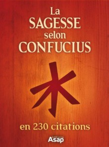 La sagesse selon Confucius - Confucius