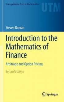 Introduction to the Mathematics of Finance: Arbitrage and Option Pricing - Steven Roman