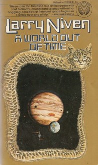 A World Out of Time - Larry Niven