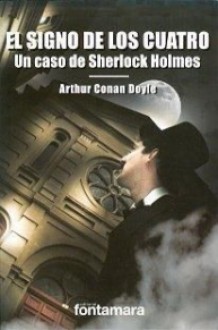 El Signo De Los Cuatro: Un caso de Sherlock Holmes - Arthur Conan Doyle