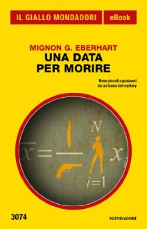 Una data per morire - Mignon G. Eberhart, Grazia Maria Griffini, Lorenzo Fontana