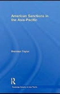 American Sanctions in the Asia-Pacific - Brendan Taylor