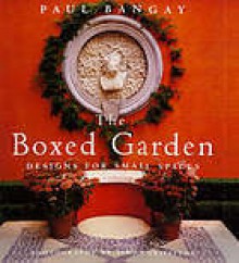 The Boxed Garden - Paul Bangay, Simon Griffiths