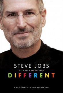 Steve Jobs: The Man Who Thought Different - Karen Blumenthal