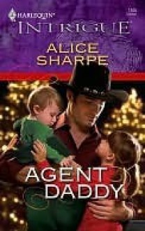 Agent Daddy (Harlequin Intrigue) - Alice Sharpe