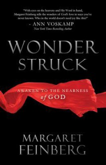 Wonderstruck: Awaken to the Nearness of God - Margaret Feinberg