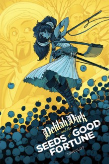 Delilah Dirk and the Seeds of Good Fortune - Tony Cliff