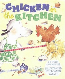 Chicken In The Kitchen - Tony Johnston