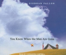 You Know When the Men Are Gone - Siobhan Fallon, Cassandra Campbell