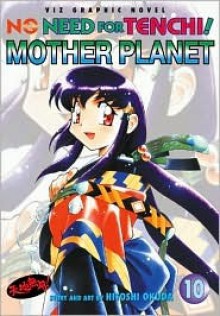 No Need for Tenchi!, Vol. 10: Mother Planet - Hitoshi Okuda