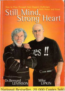 Still Mind, Strong Heart - Bernard Levinson, Mike Lipkin