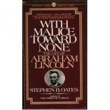 With Malice Toward None: A Biography of Abraham Lincoln - Stephen B. Oates