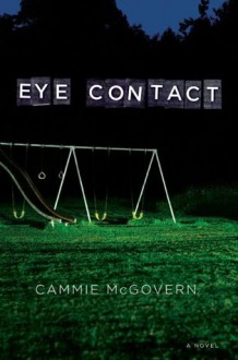 Eye Contact - Cammie McGovern