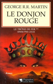 Le Donjon rouge (Le Trône de fer, #2) - George R.R. Martin