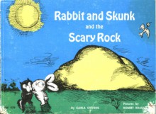 Rabbit and Skunk and the Scary Rock - Carla Stevens, Robert Kraus