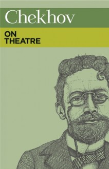 Chekhov on Theatre - Jutta Hercher, Peter Urban, Stephen Mulrine