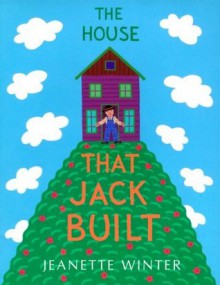 The House That Jack Built - Jeanette Winter