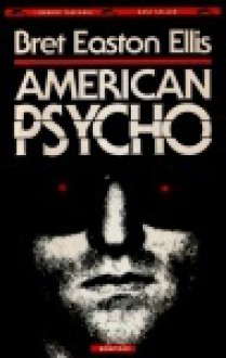 American Psycho - Bret Easton Ellis