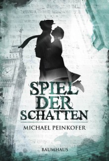 Spiel der Schatten - Michael Peinkofer