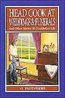 Head Cook at Weddings and Funerals - Vi Plotnioff, Rita Moir, Julian Ross, Vi Plotnioff