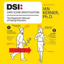 DSI--Date Scene Investigation (Audio) - Ian Kerner