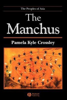 The Manchus - Pamela Kyle Crossley