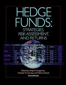 Hedge Funds: Strategies, Risk Assessment, and Returns - Greg N. Gregoriou