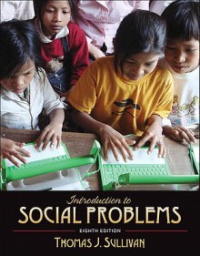 Introduction to Social Problems Value Package (Includes Spirit of Sociology) - Thomas J. Sullivan