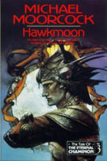 Hawkmoon (The Tale of the Eternal Champion, #3) - Michael Moorcock