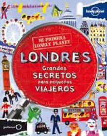 Londres. Grandes secretos para pequeños viajeros - Various