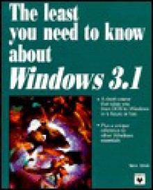 The Least You Need to Know about Windows 3.1 - Steve Eckols