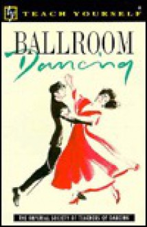 Ballroom Dancing (Teach Yourself) - Peggy Spencer, Imperial Society of Teachers of Dancing