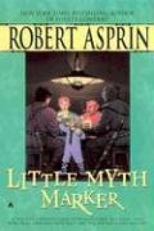 Little Myth Marker - Robert Lynn Asprin