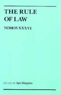 The Rule of Law: Nomos XXXVI - Henry Tam