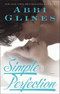 Simple Perfection - Abbi Glines