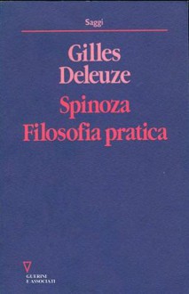 Spinoza. Filosofia pratica - Gilles Deleuze, Marco Senaldi