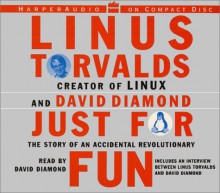 Just for Fun CD: The Story of an Accidental Revolutionary - Linus Torvalds, David Diamond