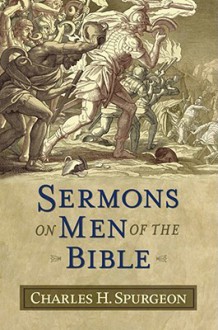 Sermons on Men of the Bible - Charles H. Spurgeon