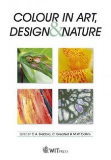 Colour in Art, Design & Nature - C.A. Brebbia, C. Greated, M.W. Collins