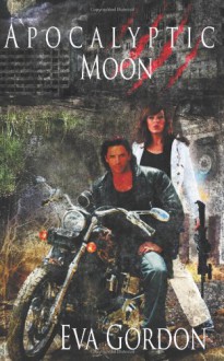 Apocalyptic Moon - Eva Gordon