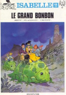 Isabelle, Tome 11: Le Grand Bonbon - Yvan Delporte, Will