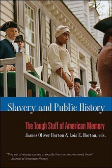 Slavery and Public History - James Oliver Horton