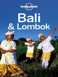 Lonely Planet Bali & Lombok (Travel Guide) - Lonely Planet, Ryan Ver Berkmoes, Iain Stewart